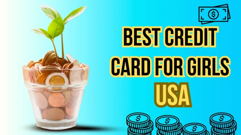 Best Credit Card for Girls in USA 2025 – Top 7 Women-Friendly Credit Cards